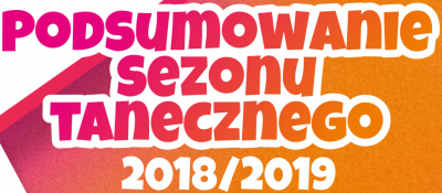 Podsumowanie Sezonu Tanecznego 2018/2019 Studia Tańca Feniks | FENIKS # Szkoła tańca Białystok, kursy nauka tańca w Białymstoku, salsa, taniec towarzyski, taniec brzucha, latino solo