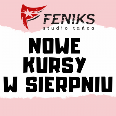 NOWE KURSY - sierpień | FENIKS # Szkoła tańca Białystok, kursy nauka tańca w Białymstoku, salsa, taniec towarzyski, taniec brzucha, latino solo