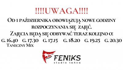 Zmiana godzin rozpoczynania się zajęć | FENIKS # Szkoła tańca Białystok, kursy nauka tańca w Białymstoku, salsa, taniec towarzyski, taniec brzucha, latino solo